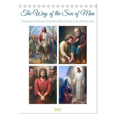 The Way of the Son of Man (Desk Calendar 2027 DIN A5 portrait), CALVENDO 12 Month DeskCalendar