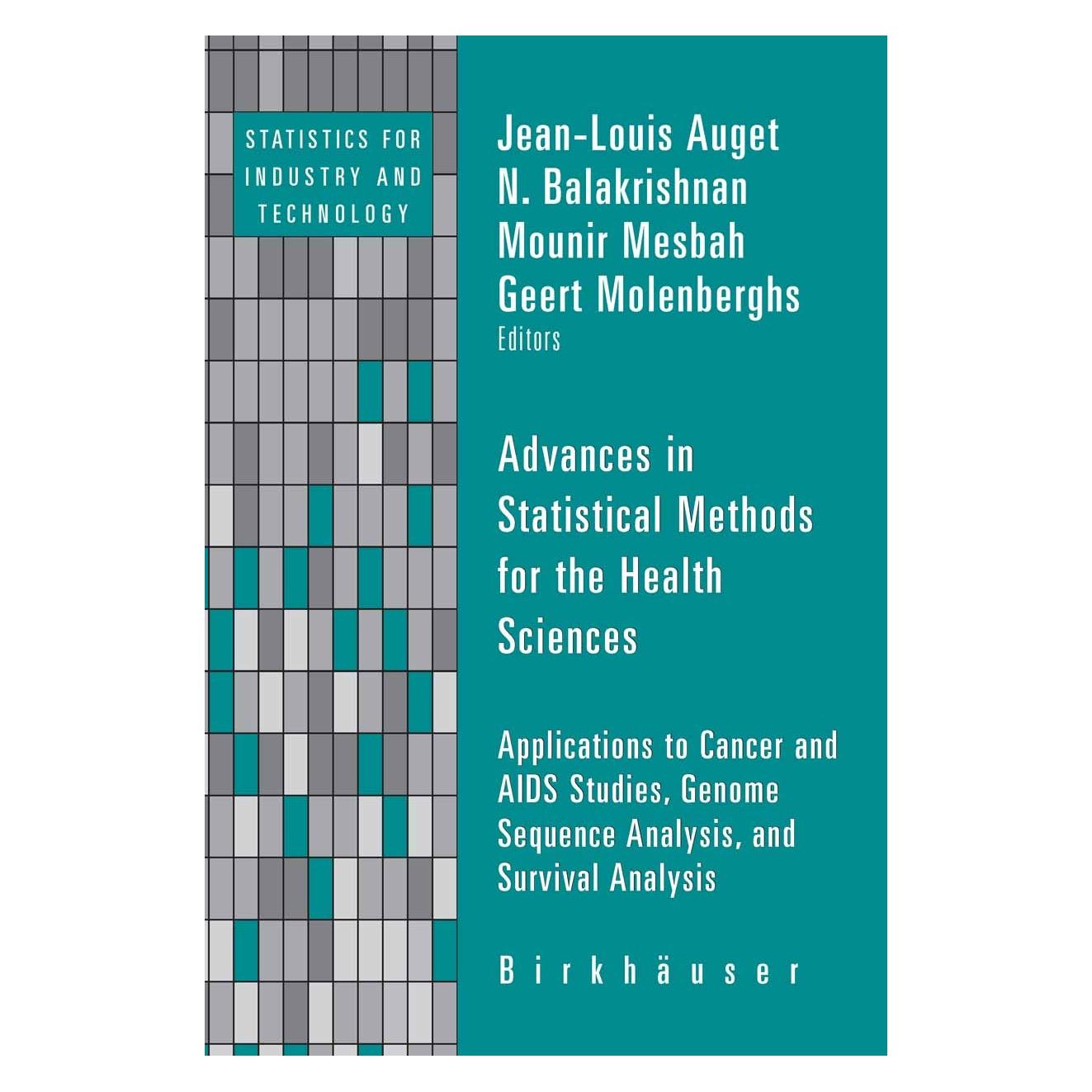 Birkhäuser Advances in Statistical Methods for the Health Sciences (Englisch, Hardcover, Geert Molenberghs, Jean-Louis Auget, Mounir Mesbah, N. Balakrishnan) (9780817643683)