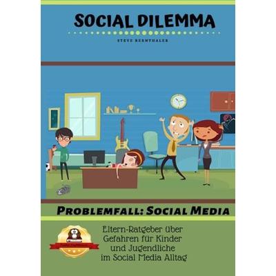 Social Dilemma, Taschenbuch von Steve Bernthaler, Epubli, 978-3-7531-0484-3