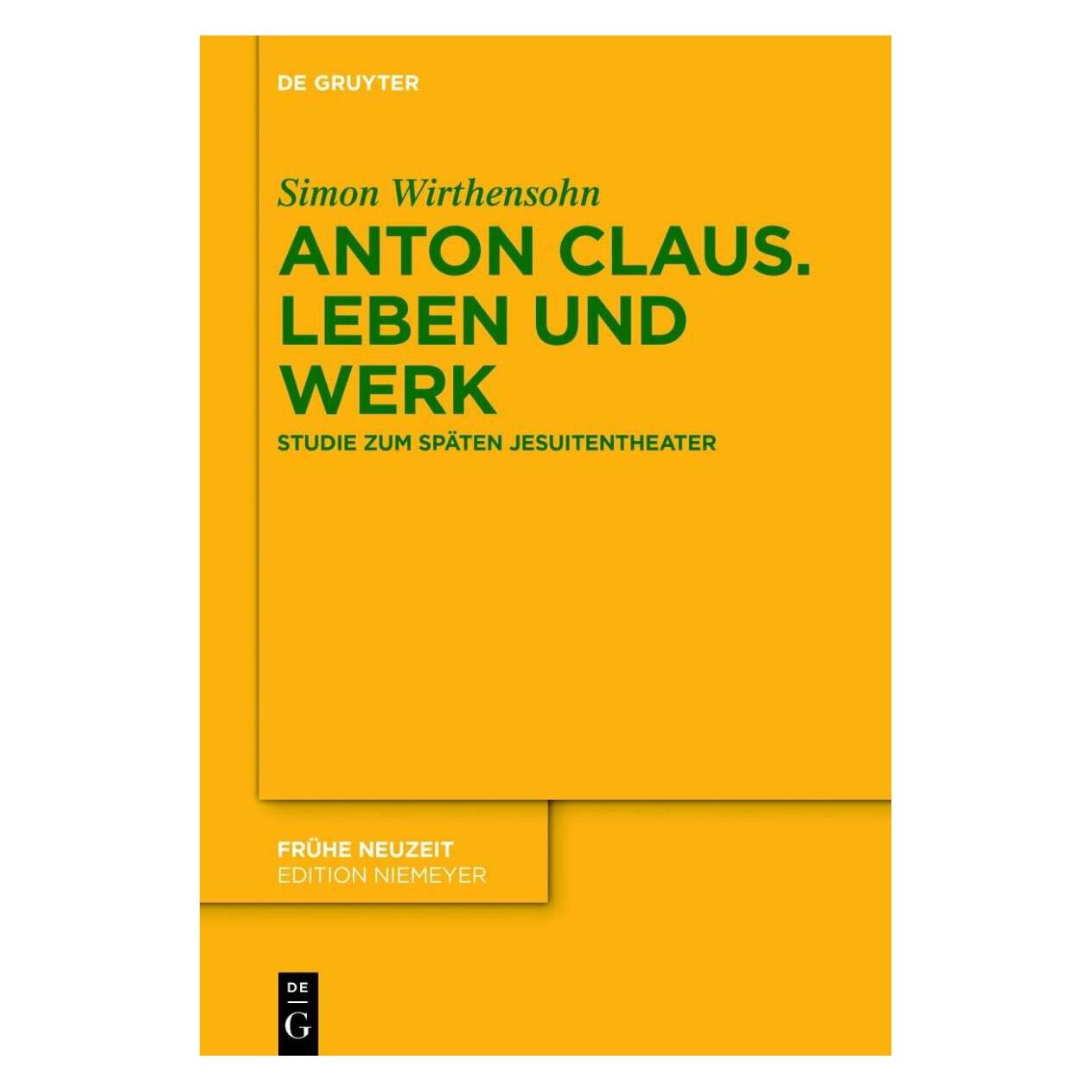 De Gruyter Anton Claus. Leben und Werk (Deutsch, Hardcover, Simon Wirthensohn) (39025797)