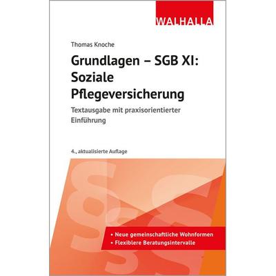 Grundlagen - SGB XI: Soziale Pflegeversicherung, Taschenbuch von Thomas Knoche, Walhalla und Praetoria, 978-3-8029-7224-9