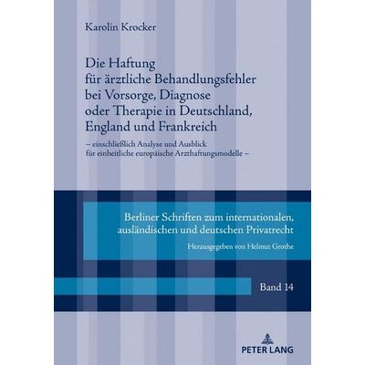 Die Haftung für ärztliche Behandlungsfehler bei Vorsorge, Diagnose oder Therapie in Deutschland, England und Frankreich, Gebundene Ausgabe von Karolin