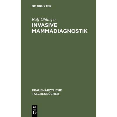 Invasive Mammadiagnostik, Gebundene Ausgabe von Ralf Ohlinger, De Gruyter, 978-3-11-017274-4