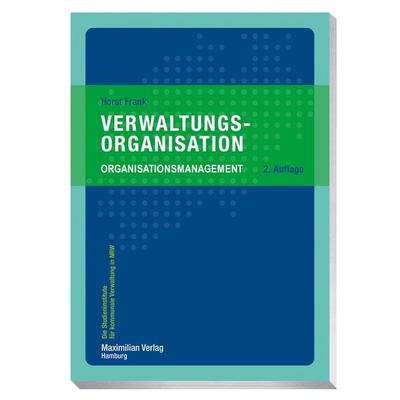 Verwaltungsorganisation, Taschenbuch von Horst Frank, Maximilian Vlg, 978-3-7869-1282-8
