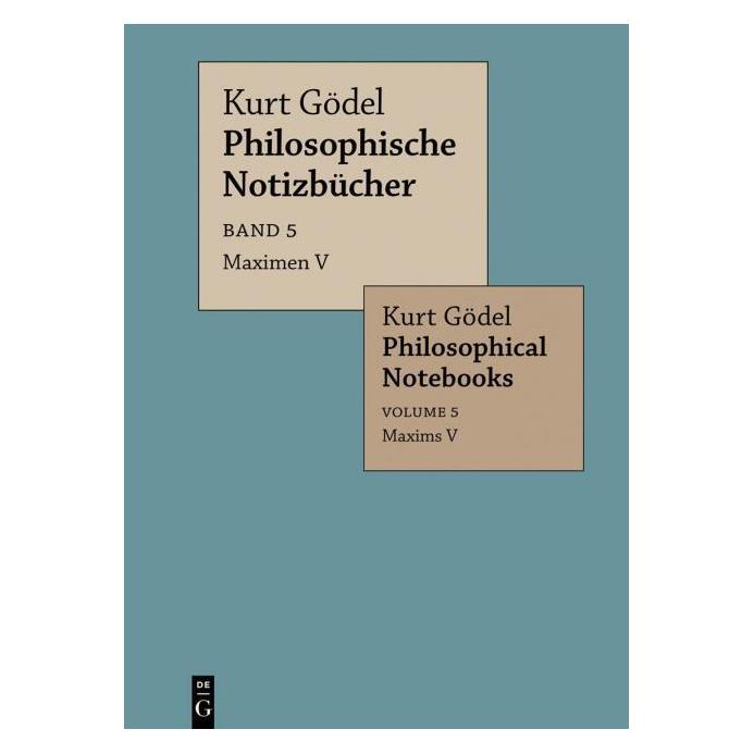 De Gruyter Gödel:Maximen V / Maxims V (Deutsch, Kurt Gödel) (59892564)