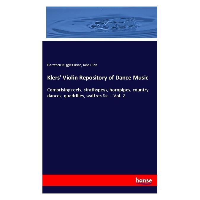 Hansebooks Klers' Violin Repository of Dance Music (Englisch, Softcover, Dorothea Ruggles-Brise, John Glen) (55972599)