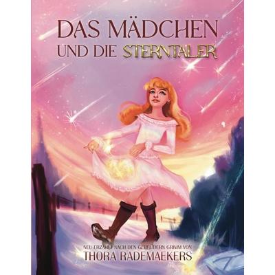 Das Mädchen und die Sterntaler, Gebundene Ausgabe von Thora Rademaekers, Tredition, 978-3-347-71318-5
