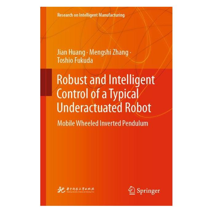 Springer Robust and Intelligent Control of a Typical Underactuated Robot (Englisch, Hardcover, Jian Huang, Mengshi Zhang, Toshio Fukuda) (61644979)