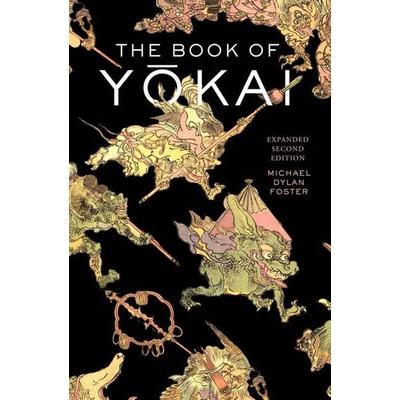The Book of Yokai, Taschenbuch von Michael Dylan Foster, University of California, 978-0-520-40388-8