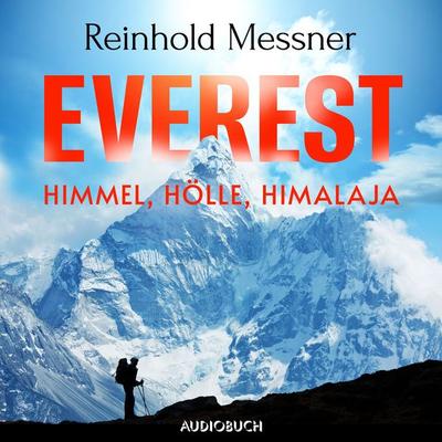 Everest - Himmel, Hölle, Himalaja - Reinhold Messner, Audio, 9783899646733