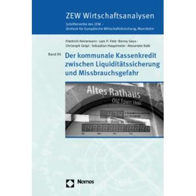 Der kommunale Kassenkredit zwischen Liquiditätssicherung und Missbrauchsgefahr, Taschenbuch von Friedrich Heinemann,Lars P. Feld,Benny Geys,Christoph