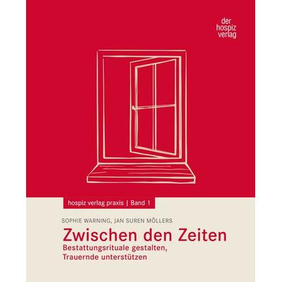 Zwischen den Zeiten, Taschenbuch von Jan Suren Möllers,Sophie Warning, Hospizverlag, 978-3-946527-67-1
