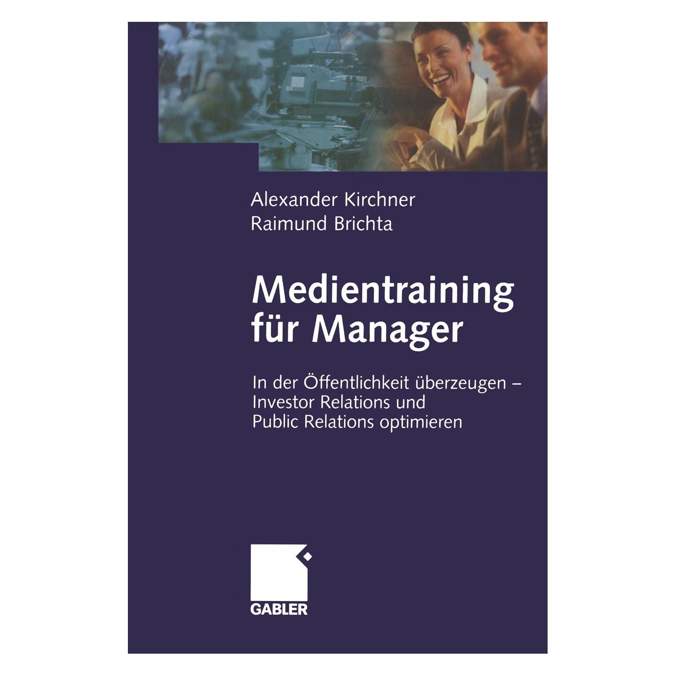 Gabler Medientraining für Manager (Deutsch, Softcover, Alexander Kirchner, Raimund Brichta) (7283397)