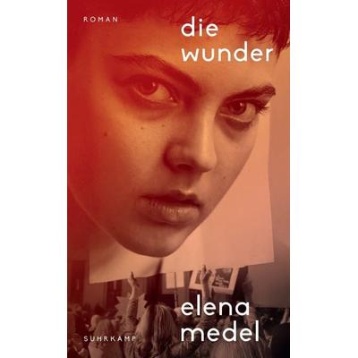 Die Wunder, Taschenbuch von Elena Medel, Suhrkamp