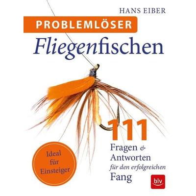 Problemlöser Fliegenfischen, Taschenbuch von Hans Eiber, Blv, 978-3-8354-1787-8