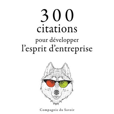 300 citations pour développer l'esprit d'entreprise - Various, Audio, 9782821155077