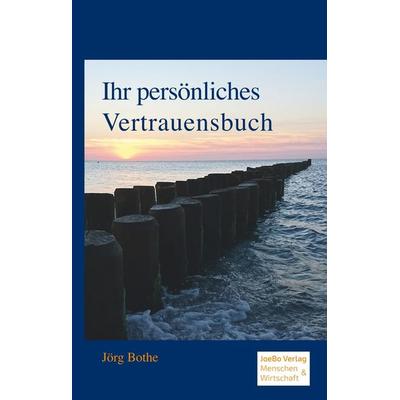 Ihr persönliches Vertrauensbuch, Gebundene Ausgabe von Jörg Bothe, JoeBo Verlag, 978-3-96748-001-6