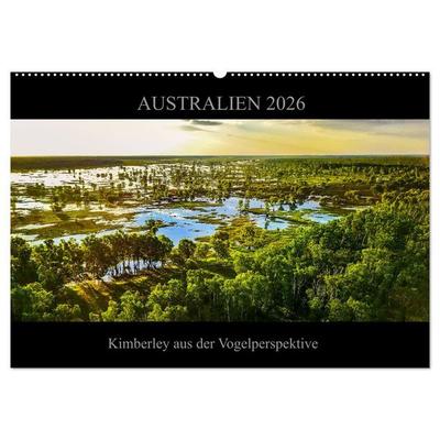 Australien 2026 Kimberley aus der Vogelperspektive (Wandkalender 2026 DIN A2 quer), CALVENDO Monatskalender