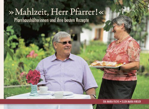 Fuchs, Eva M - Mahlzeit, Herr Pfarrer: Pfarrhaushälterinnen und ihre besten Rezepte - Preis vom 09.10.2026 07:28:09 h
