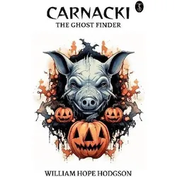 Carnacki, The Ghost Finder, Belletristik von William Hope Hodgson