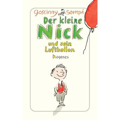 Der kleine Nick und sein Luftballon, Taschenbuch von René Goscinny,Jean-Jacques Sempé, Diogenes Verlag AG
