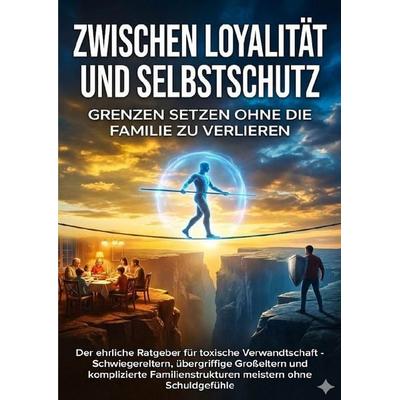 Zwischen Loyalität und Selbstschutz: Grenzen setzen ohne die Familie zu verlieren, Taschenbuch von Lina Krüger, Epubli, 978-3-565-13775-6