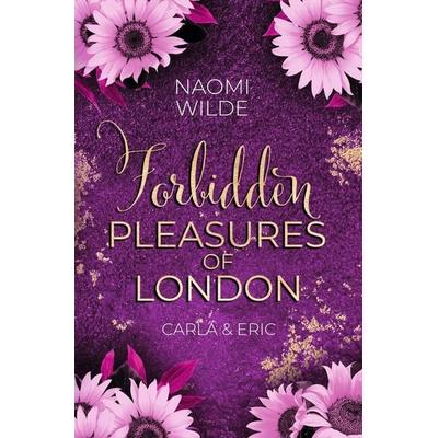 Forbidden Pleasures of London: Carla & Eric, Taschenbuch von Naomi Wilde, Tolino media, 978-3-695-62443-0