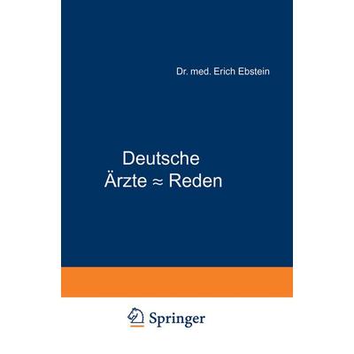 Deutsche Ärzte - Reden, Taschenbuch von Erich Ebstein, Springer Berlin, 978-3-642-89636-1