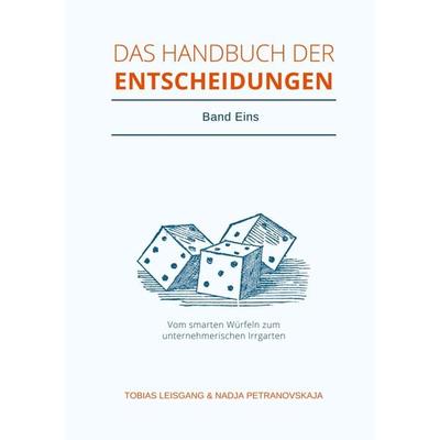 Das Handbuch der Entscheidungen, Taschenbuch von Tobias Leisgang, Bookmundo Direct, 978-94-036-1391-8