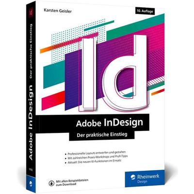 Adobe InDesign, Taschenbuch von Karsten Geisler, Rheinwerk, 978-3-367-10702-5