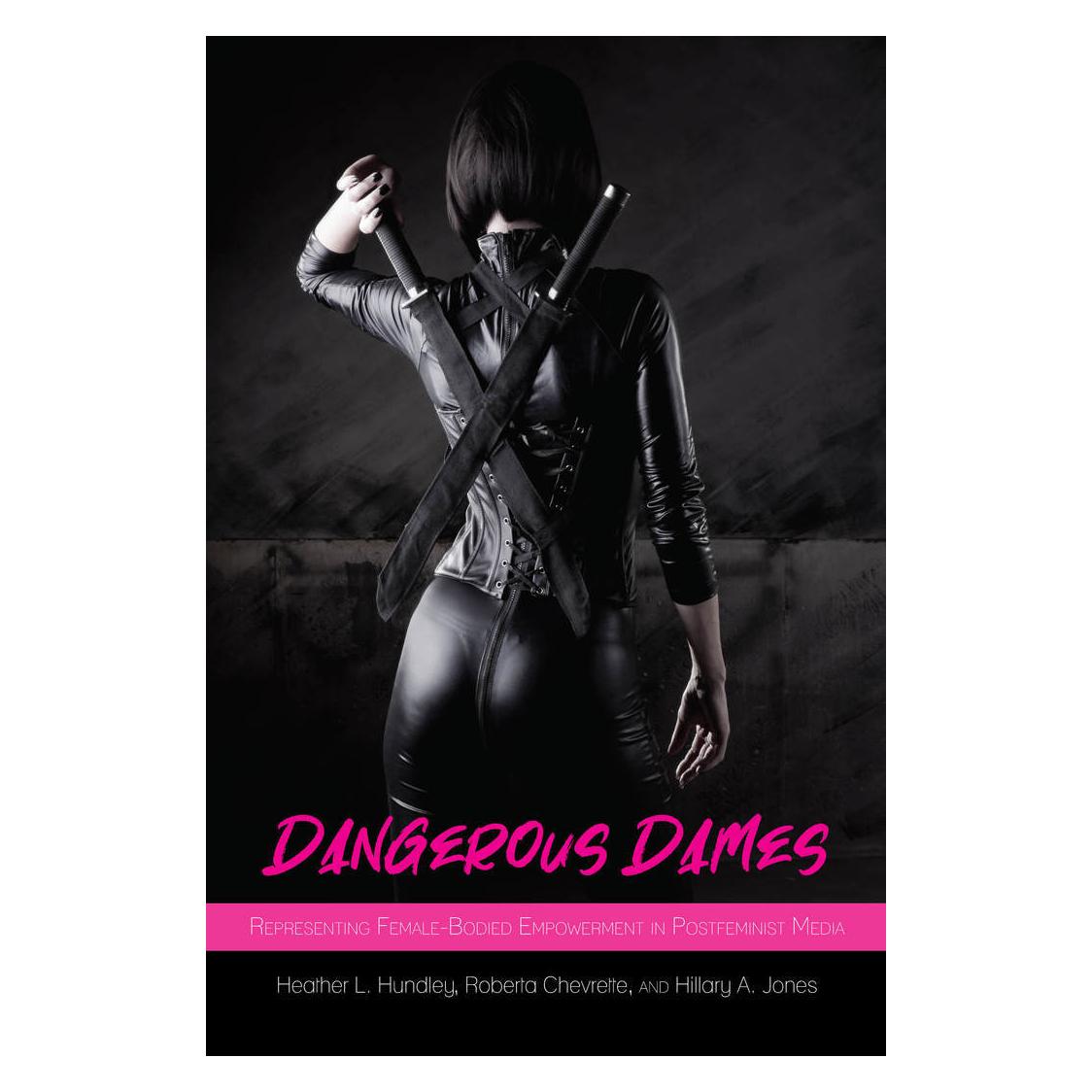 Peter Lang Dangerous Dames (Englisch, Softcover, Heather Hundley, Hillary A Jones, Hillary A. Jones, Roberta Chevrette) (56132779)