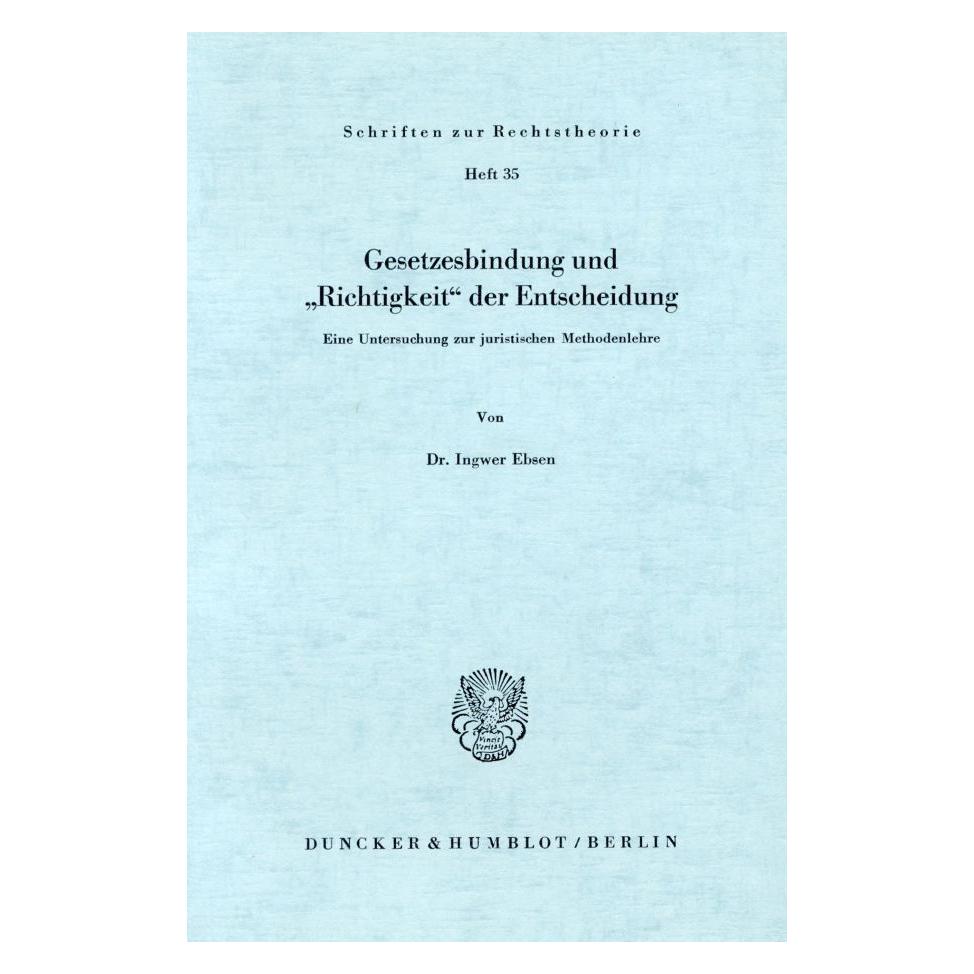Duncker & Humblot Gesetzesbindung und ' Richtigkeit' der Entscheidung (Deutsch, Softcover, Ingwer Ebsen) (7550615)