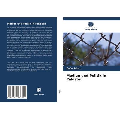 Medien und Politik in Pakistan, Taschenbuch von Zafar Iqbal, Verlag Unser Wissen, 978-620-2-93899-0