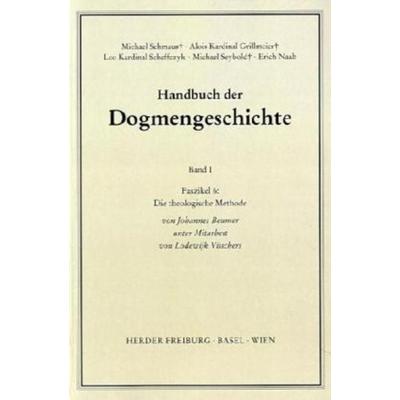 Handbuch der Dogmengeschichte / Bd I: Das Dasein im Glauben / Die theologische Methode, Taschenbuch von Johannes Beumer, Herder, 978-3-451-00722-4