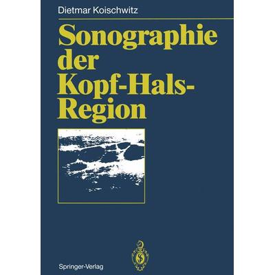 Sonographie der Kopf-Hals-Region, Taschenbuch von Dietmar Koischwitz, Springer Berlin, 978-3-642-77824-7