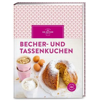 Becher- und Tassenkuchen, Gebundene Ausgabe von Dr.Oetker, Dr. Oetker - ein Verlag der Edel Verlagsgruppe, 978-3-7670-1862-4