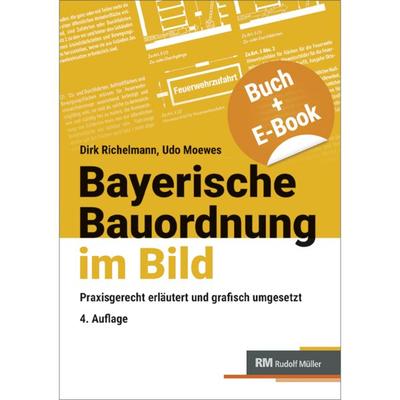 Bayerische Bauordnung im Bild - mit E-Book (PDF), Set von Dirk Richelmann,Udo Moewes, RM Rudolf Müller Medien GmbH & Co. KG, 978-3-481-05016-0