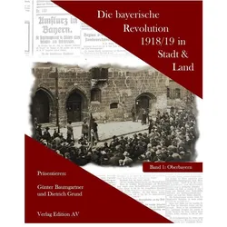 Die bayerische Revolution 1918/19 in Stadt und Land, Fachbücher von Günther Baumgartner