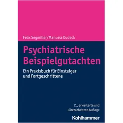 Psychiatrische Beispielgutachten, Fachbücher von Felix Segmiller, Manuela Dudeck