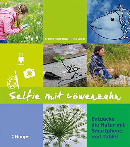 Frauke Hohberger - Selfie mit Löwenzahn: Entdecke die Natur mit Smartphone und Tablet - Preis vom 09.10.2026 07:28:09 h