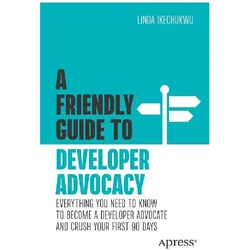 A Friendly Guide to Developer Advocacy, Fachbücher von Linda Ikechukwu