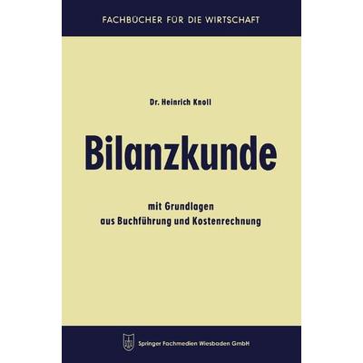 Bilanzkunde, Taschenbuch von Heinrich Knoll, Betriebswirtschaftlicher Verlag Gabler, 978-3-663-12733-8