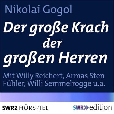 Der große Krach der großen Herren - Nikolai Wassiljewitsch Gogol, Audio, 9783956154522