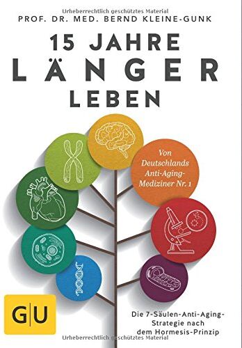 Bernd Kleine-Gunk - 15 Jahre länger leben: Die 7-Säulen-Anti-Aging-Strategie nach dem Hormesis-Prinzip (GU Einzeltitel Gesundheit/Fitness/Alternativheilkunde) - Preis vom 19.10.2026 19:33:35 h