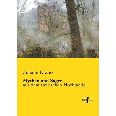 Mythen und Sagen, Taschenbuch von Johann Krainz, BoD - Books on Demand, 978-3-95610-614-9