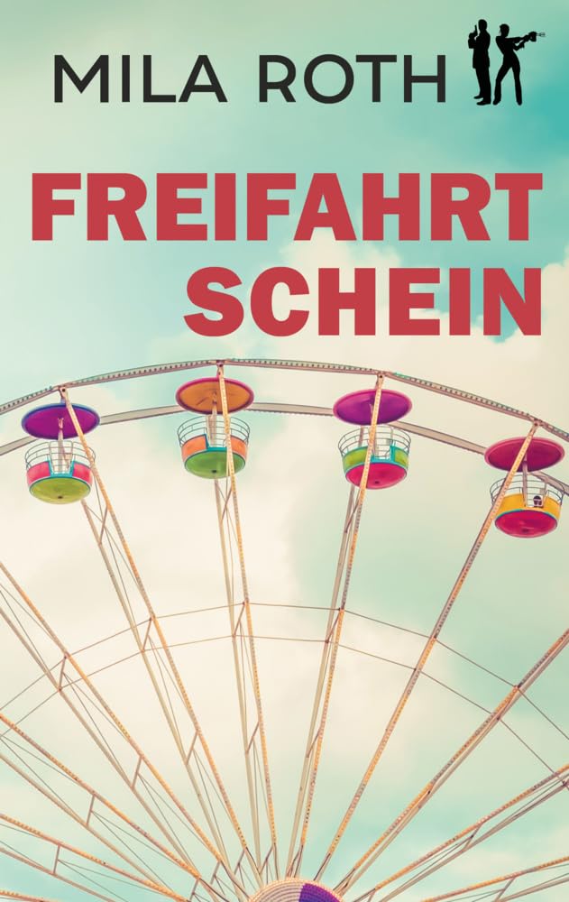 Mila Roth - Freifahrtschein: Thriller Action, Spannung, Humor, schlagfertige Dialoge und ein Schuss Romance Schauplatz Bonn (Spionin wider Willen, Band 3) - Preis vom 06.10.2026 07:26:00 h
