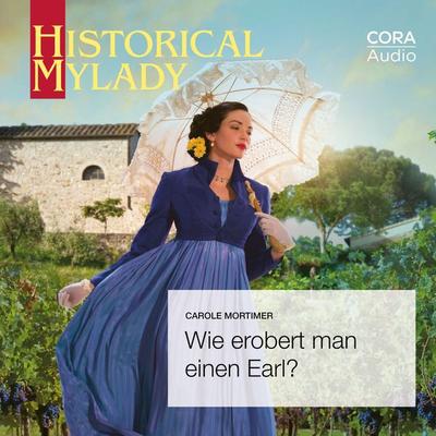 Wie erobert man einen Earl? (Historical MyLady) - Carole Mortimer, Audio, 9783963690778
