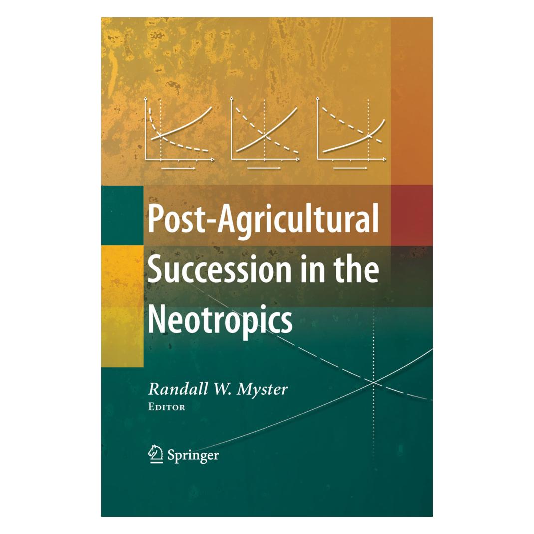Springer Post-Agricultural Succession in the Neotropics (Englisch, Softcover, Randall W. Myster) (55382504)