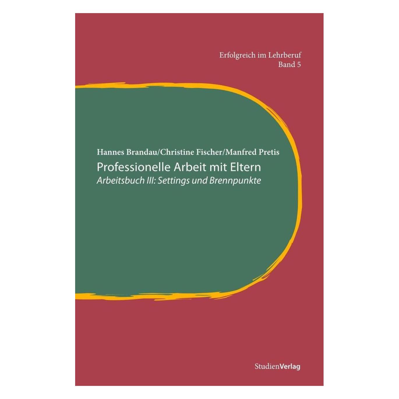 Studienverlag Professionelle Arbeit mit Eltern (Deutsch, Softcover, Christine Fischer, Hannes Brandau, Manfred Pretis) (7322640)