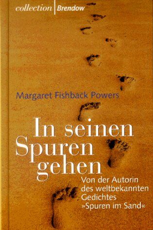 Powers, Margaret Fishback - In seinen Spuren gehen. Von der Autorin des weltbekannten Gedichtes 'Spuren im Sand' - Preis vom 11.10.2026 03:10:56 h